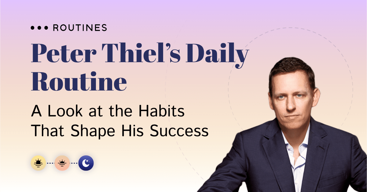 The Peter Thiel Daily Routine for 2025